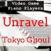 Video Game Piano Players - Unravel (From \